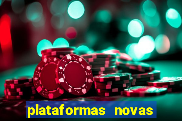 plataformas novas do tigrinho